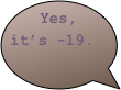 Yes, it’s -19.